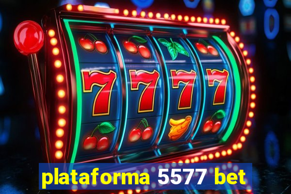 plataforma 5577 bet